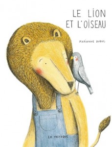 Le Lion et l'Oiseau, Marianne Dubuc