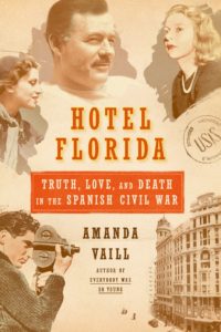 Hotel Florida: Truth, Love, and Death in the Spanish Civil War