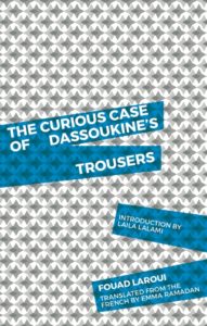 The Curious Case of Dassoukine’s Trousers