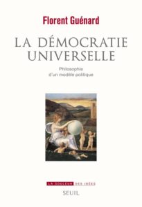 La démocratie universelle ; philosophie d'un modèle politique