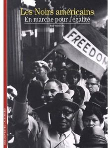 Les noirs américains ; en marche pour l'égalité