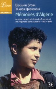 Mémoires d'algérie ; lettres, carnets et récits des français et des algériens dans la guerre 1954-1962