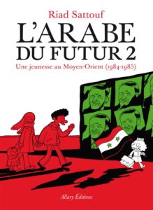 L'arabe du futur ; une jeunesse au moyen-orient (1978-1984) t.2