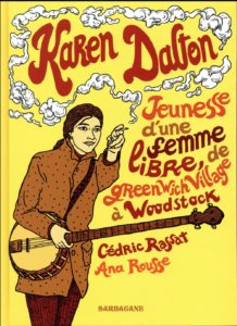 Karen dalton ; jeunesse d'une femme libre, de greenwich village à woodstock