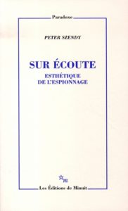 Sur écoute ; esthétique de l'espionnage