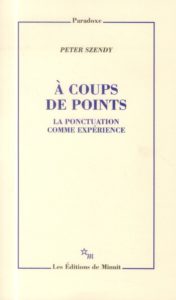 À coup de points ; la ponctuaction comme expérience