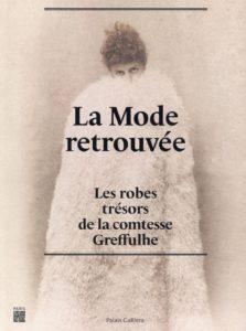 La mode retrouvée ; les robes trésors de la comtesse greffulhe