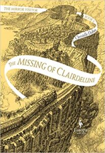The Missing of Clairdelune (The Mirror Visitor, Book 2) | Le passe-miroir, tome 2 : Les disparus du Clairdelune