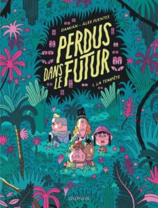 Perdus dans le futur - Tome 1 : La tempête